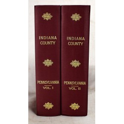 Indiana County, Pennsylvania : Her People, Past and Present (2 Volumes) , Embracing a History of the County Compiled by Prof. J.T. Stewart